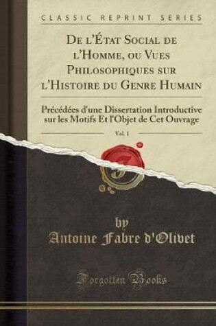 Cover of de l'Etat Social de l'Homme, Ou Vues Philosophiques Sur l'Histoire Du Genre Humain, Vol. 1