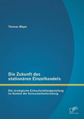 Book cover for Die Zukunft des stationären Einzelhandels