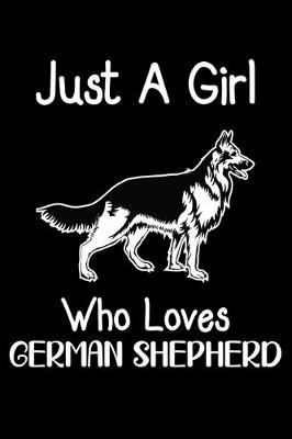Book cover for Just A Girl Who Loves German Shepherd