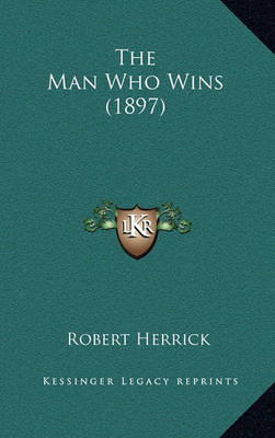 Book cover for The Man Who Wins (1897)