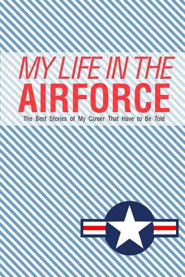 Book cover for My Life In the Airforce