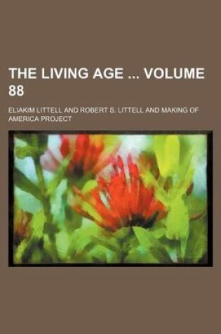 Cover of The Living Age Volume 88