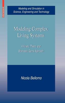 Cover of Modeling Complex Living Systems: A Kinetic Theory and Stochastic Game Approach