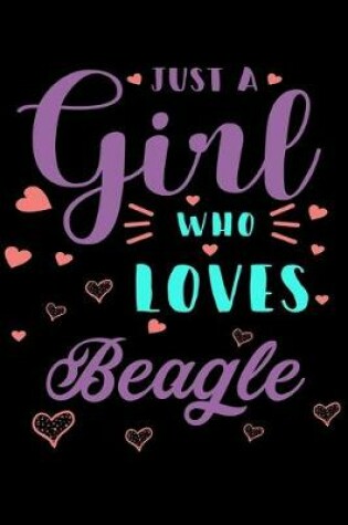 Cover of Just A Girl Who Loves Beagle