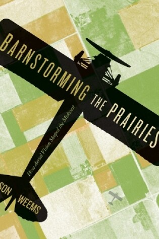 Cover of Barnstorming the Prairies