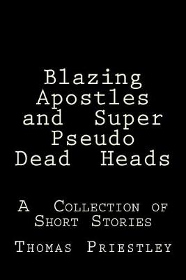 Book cover for Blazing Apostles and Super Pseudo Dead Heads