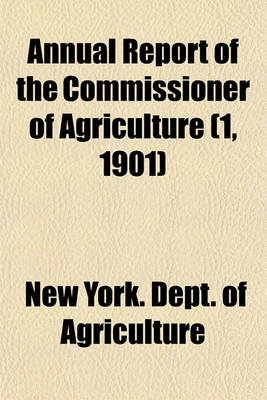 Book cover for Annual Report of the Commissioner of Agriculture (1, 1901)