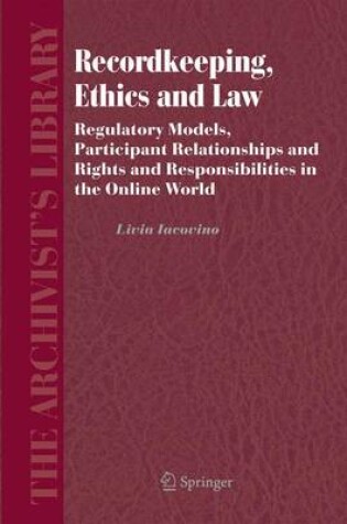 Cover of Recordkeeping, Ethics and Law