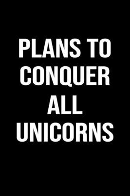 Book cover for Plans To Conquer All Unicorns