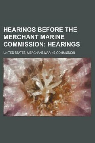 Cover of Hearings Before the Merchant Marine Commission