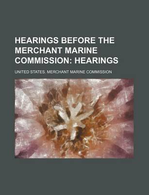 Book cover for Hearings Before the Merchant Marine Commission