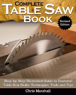 Book cover for Complete Table Saw Book, Revised Edition