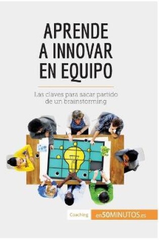 Cover of Aprende a innovar en equipo