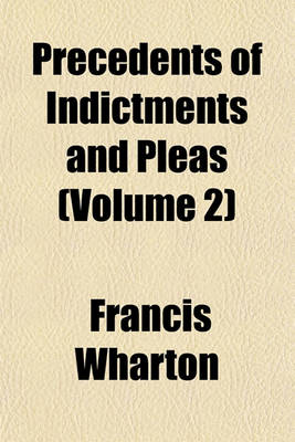 Book cover for Precedents of Indictments and Pleas (Volume 2)