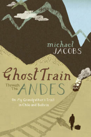 Cover of Ghost Train Through the Andes