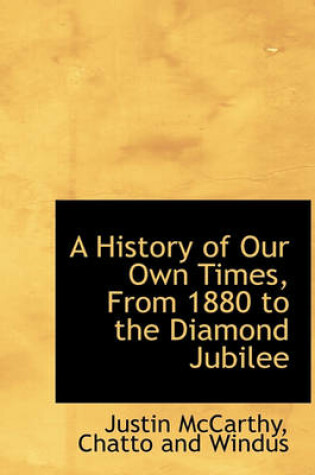 Cover of A History of Our Own Times, from 1880 to the Diamond Jubilee