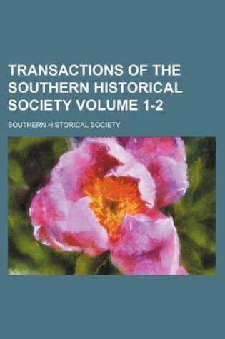 Cover of Transactions of the Southern Historical Society Volume 1-2