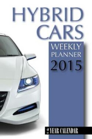 Cover of Hybrid Cars Weekly Planner 2015