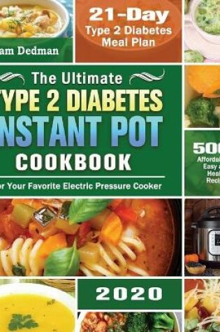 Cover of The Ultimate Type 2 Diabetes Instant Pot Cookbook 2020