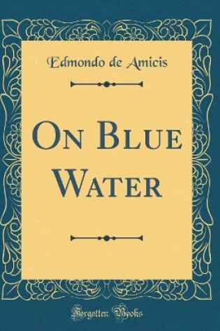Cover of On Blue Water (Classic Reprint)