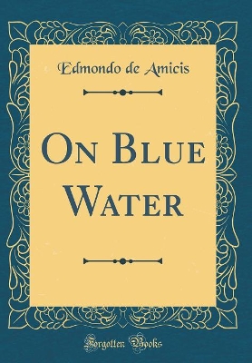 Book cover for On Blue Water (Classic Reprint)
