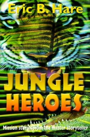 Cover of Jungle Heroes and Other Stories