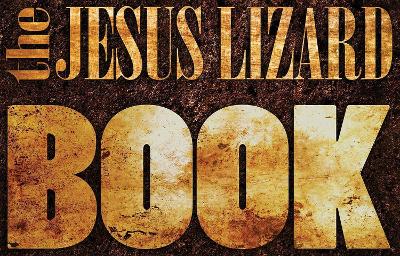 Book cover for The Jesus Lizard Book