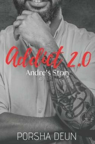 Cover of Addict 2.0 - Andre's Story