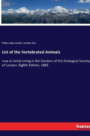 Cover of List of the Vertebrated Animals