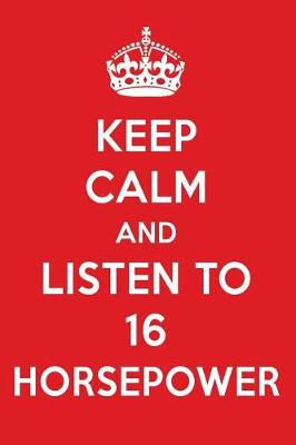 Book cover for Keep Calm and Listen to 16 Horsepower