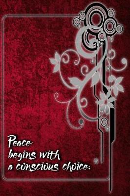 Book cover for Peace Begins with a Conscious Choice
