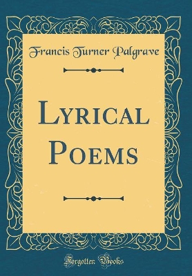 Book cover for Lyrical Poems (Classic Reprint)