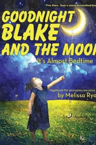 Cover of Goodnight Blake and the Moon, It's Almost Bedtime