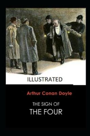 Cover of The Sign of the Four IllustratedArthur ConanDoyle