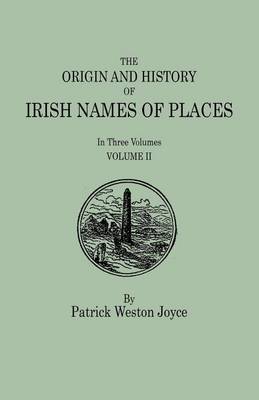 Book cover for The Origin and History of Irish Names of Places. In Three Volumes. Volume II