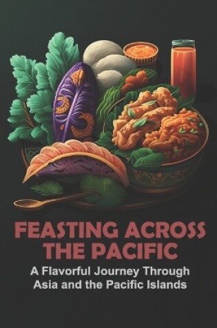 Cover of Feasting Across the Pacific