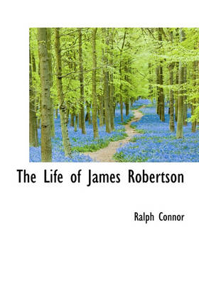 Book cover for The Life of James Robertson