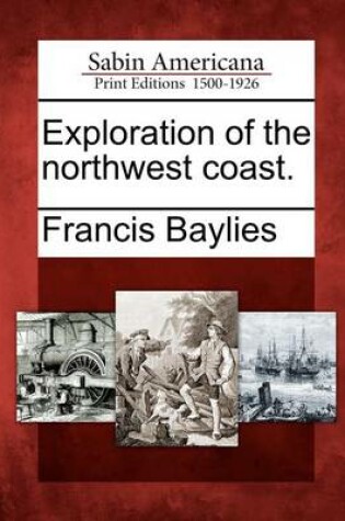 Cover of Exploration of the Northwest Coast.