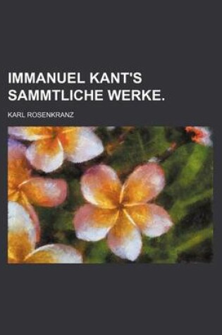 Cover of Immanuel Kant's Sammtliche Werke.