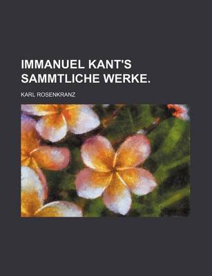 Book cover for Immanuel Kant's Sammtliche Werke.