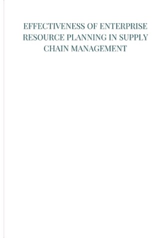 Cover of Effectiveness of enterprise resource planning in supply chain management