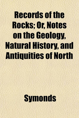 Book cover for Records of the Rocks; Or, Notes on the Geology, Natural History, and Antiquities of North