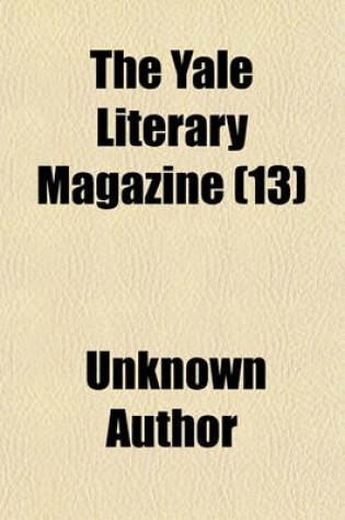 Cover of The Yale Literary Magazine (Volume 13)