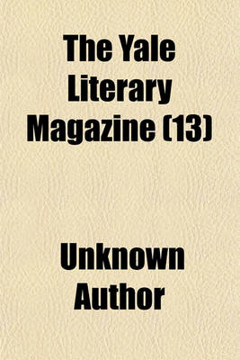 Book cover for The Yale Literary Magazine (Volume 13)