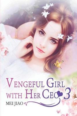 Book cover for Vengeful Girl with Her CEO 3