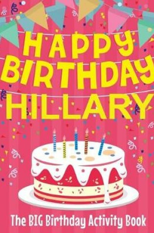 Cover of Happy Birthday Hillary - The Big Birthday Activity Book