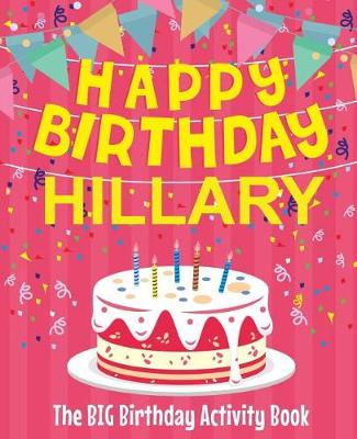 Book cover for Happy Birthday Hillary - The Big Birthday Activity Book