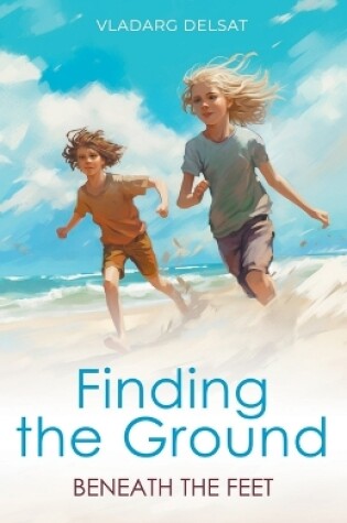 Cover of Finding the Ground Beneath the Feet
