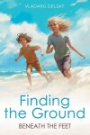 Book cover for Finding the Ground Beneath the Feet