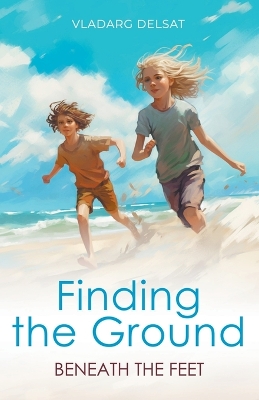 Book cover for Finding the Ground Beneath the Feet